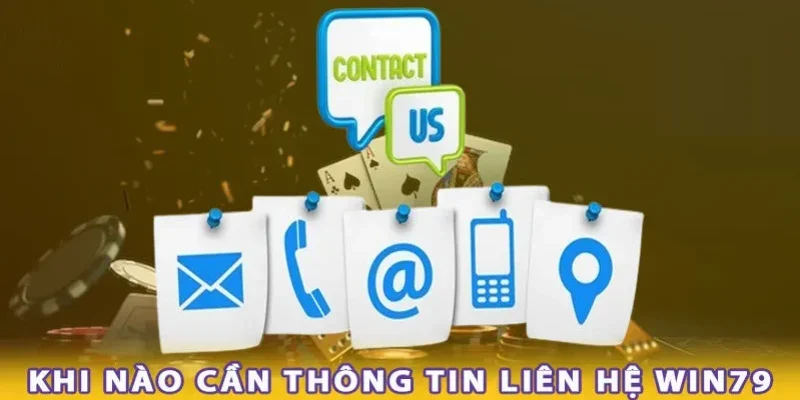 Khi nào cần liên hệ nhà cái?